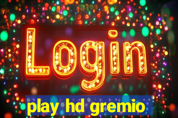 play hd gremio